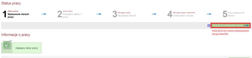 Po zapisaniu zmian należy dodać plik z treścią pracy. W tym celu należy kliknąć przycisk PRZEJDŹ DO DODAWANIA PLIKÓW. Następnie należy kliknąć Dodaj pliki.