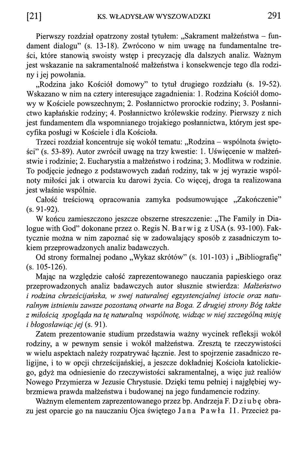 [21] KS. WŁADYSŁAW WYSZOWADZKI 2 9 1 Pierwszy rozdział opatrzony został tytułem: Sakrament małżeństwa - fundament dialogu (s. 13-18).