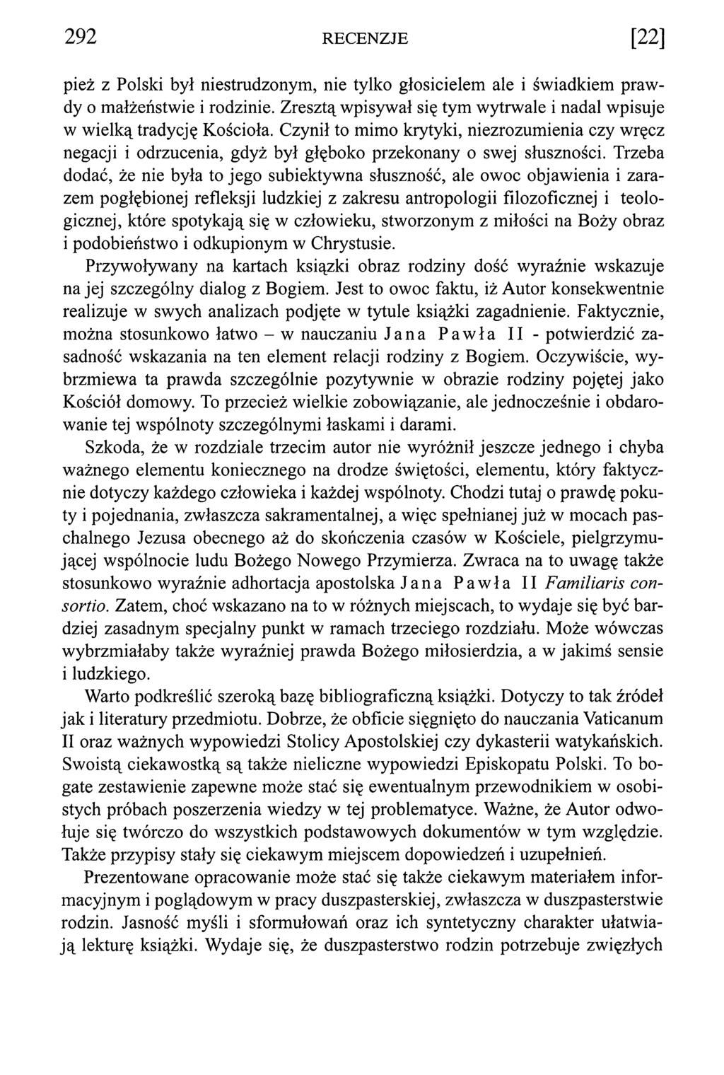 2 9 2 RECENZJE [22] pież z Polski był niestrudzonym, nie tylko głosicielem ale i świadkiem prawdy o małżeństwie i rodzinie.