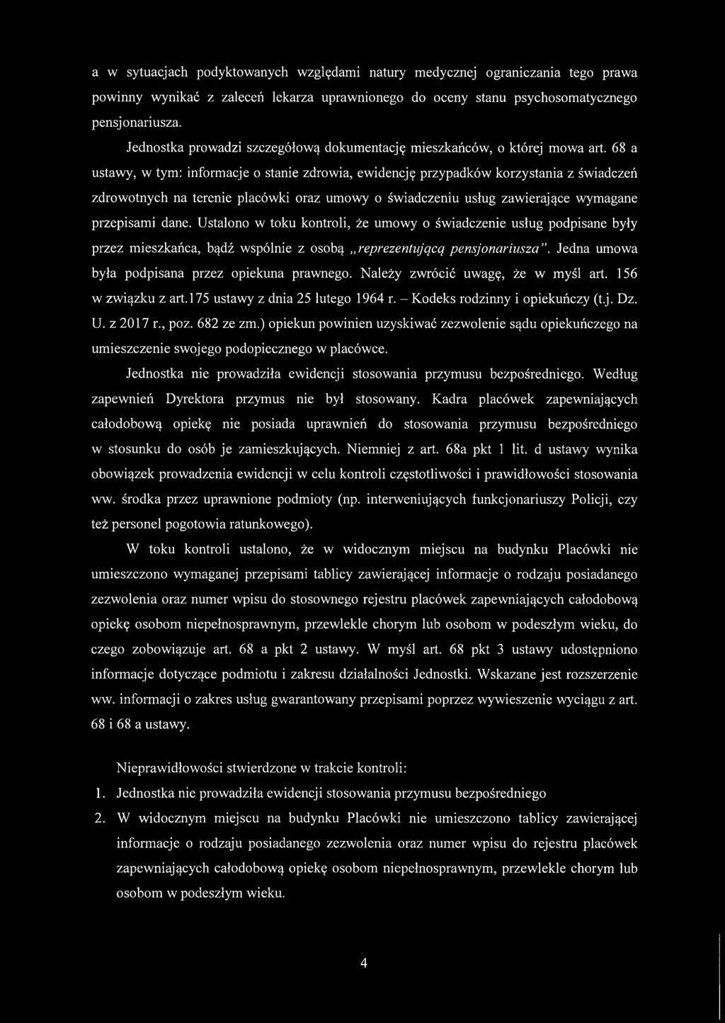 68 a ustawy, w tym: informacje o stanie zdrowia, ewidencję przypadków korzystania z świadczeń zdrowotnych na terenie placówki oraz umowy o świadczeniu usług zawierające wymagane przepisami dane.