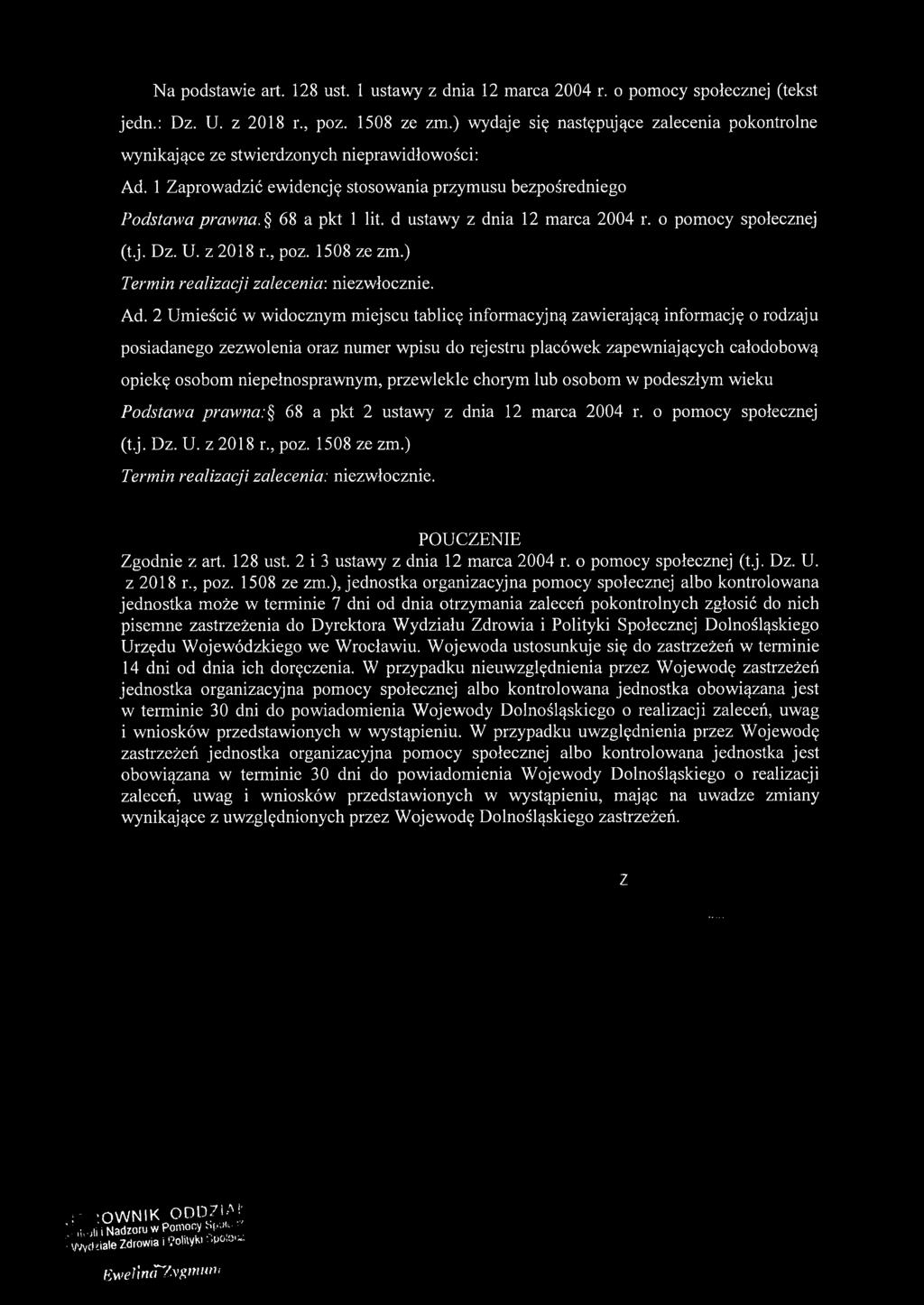 d ustawy z dnia 12 marca 2004 r. o pomocy społecznej (t.j. Dz. U. z 2018 r., poz. 1508 ze zm.) Termin realizacji zalecenia: niezwłocznie. Ad.