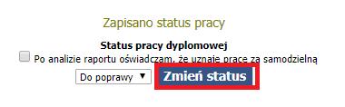 Po wykonaniu powyższych czynności należy wybrać przycisk Zmień status (rys. 20).