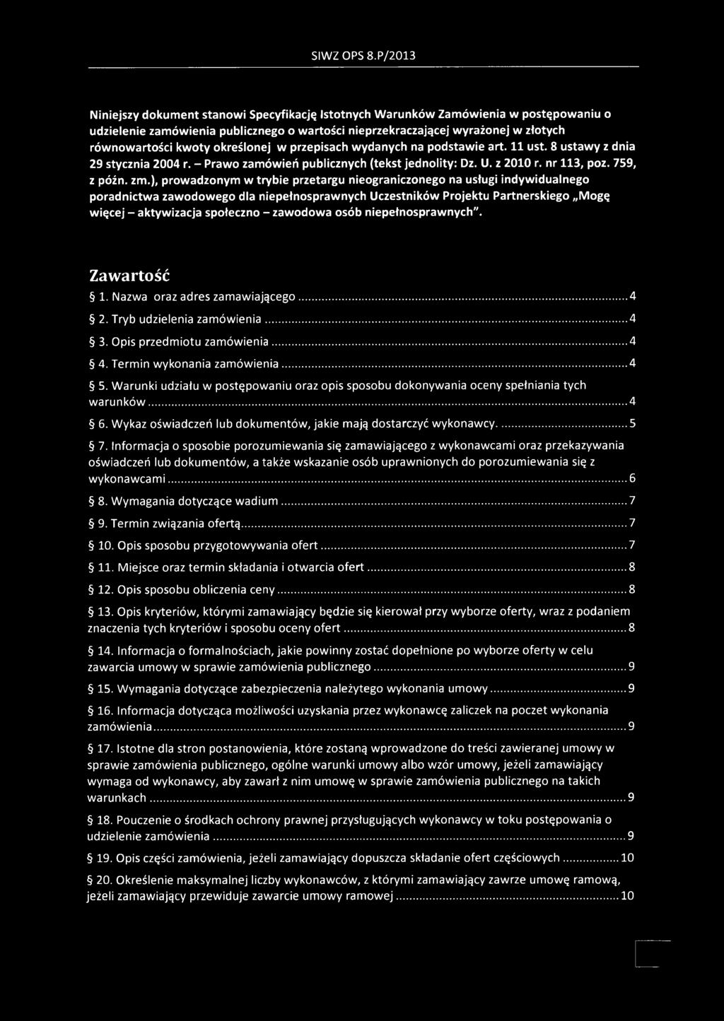 ), prowadzonym w trybie przetargu nieograniczonego na usługi indywidualnego poradnictwa zawodowego dla niepełnosprawnych Uczestników Projektu Partnerskiego Mogę więcej - aktywizacja społeczno -