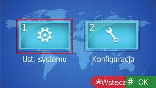 6. Ustawienia systemu Nawigacja po menu odbywa się za pomocą klawiszy strzałek w górę i w dół oraz klawisza # do zatwierdzenia wyboru.