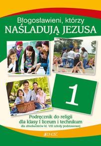 SKU063952 Religia Błogosławieni, którzy naśladują Jezusa; do religii dla absolwentów kl. VIII SP Autorzy: ks.