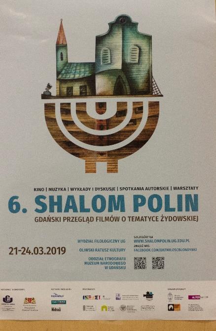 W dniach 21-24 marca 2019 roku na Uniwersytecie Gdańskim odbył się 6. Gdański Przegląd Filmów o Tematyce Żydowskiej Shalom Polin.