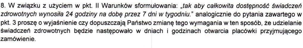 Zakres badań wynika w szczególności z rodzajów badań przewidzianych przez płatnika publicznego, tym samym postanowienia warunków przetargu i umowy powinny dopuszczać możliwość jego rozszerzenia.