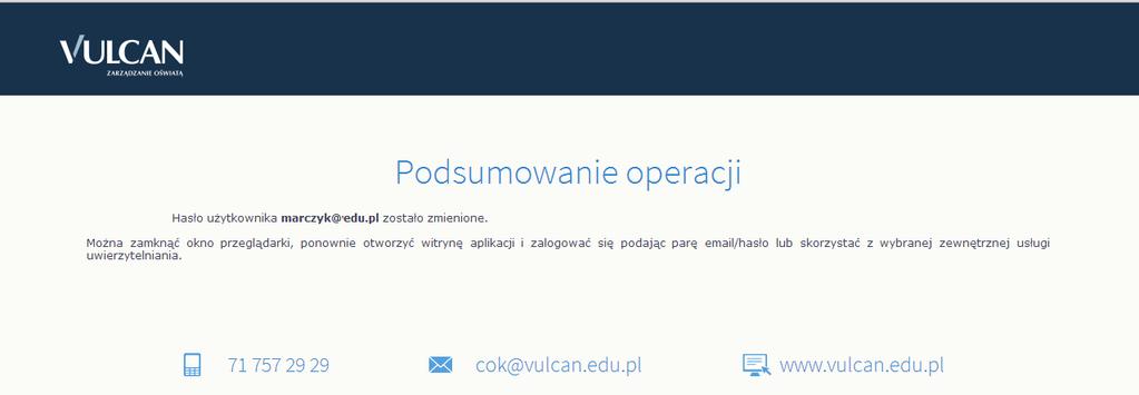 Informacje podstawowe o systemie Uczniowie Optivum NET+ Wyświetli się strona Podsumowanie operacji zawierająca informację, że hasło zostało zmienione. Zamknąć okno przeglądarki.