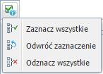 Szybkie zaznaczanie danych i wybrać odpowiednio: Zaznacz wszyst- Aby zaznaczyć lub odznaczyć wszystkie dane należy kliknąć ikonę