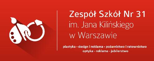 Zespół Szkół Nr 31 im. Jana Kilińskiego w Warszawie REGULAMIN REKRUTACJI DO KLAS PIERWSZYCH 2019/2020 DLA ABSOLWENTÓW SZKOŁY PODSTAWOWEJ 1. Podstawa prawna: 1. Ustawa z dnia 14 grudnia 2016r.