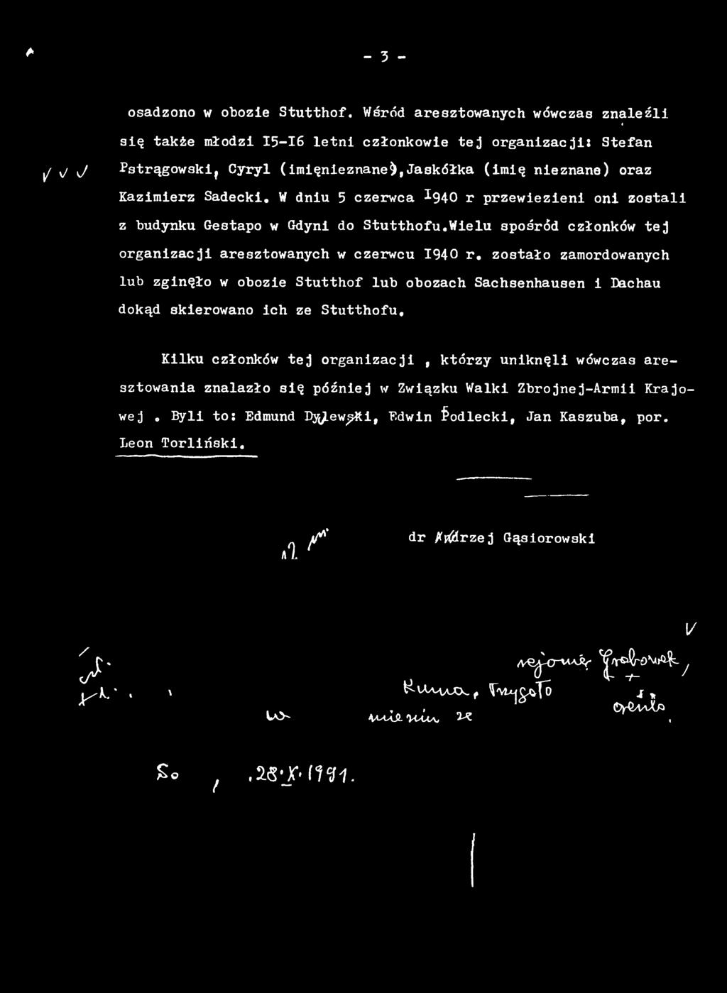 W i e l u spośród c z ł o n k ó w tej o rganizacji aresztowanych w c z e r w c u 1940 r.