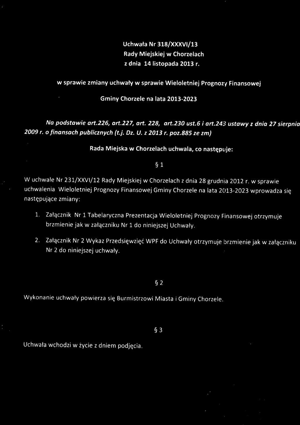 885 ze zm) Rada Miejska w Chorzelach uchwala, co nastqpuje: 1 Wuchwale Nr 231/XXVI/12 Rady Miejskiej w Chorzelach z dnia 28 grudnia 2012 r.