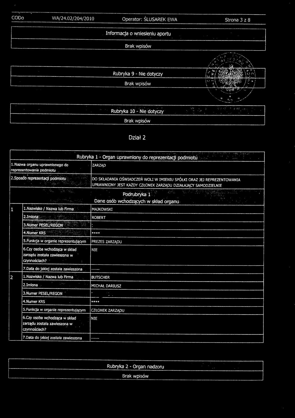 Nazwa organu uprawnionego do ZARZĄD reprezentowania podmiotu.. Rubryka 1 - Organ uprawniony do reprezentacji podmiotu '. 'l 2.Sposób reprezentacji podmiotu 1 l.natwlsko/ Nazwa lub Firma MAJKOWSKI Z.