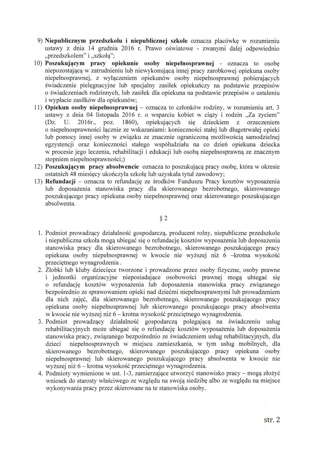 9) Niepublicznym przedszkolu i niepublicznej szkole oznacza placówkę w rozumieniu ustawy z dnia 14 grudnia 2016 r.