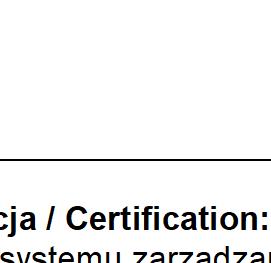 Scope of accreditation No AC 082 ZAKRES AKREDYTACJI JEDNOSTKI CERTYFIKUJĄCEJ SYSTEMY ZARZĄDZANIA SCOPE OF ACCREDITATION FOR MANAGEMENT SYSTEMS CERTIFICATION BODY Nr/No AC 082 wydany przez / issued by