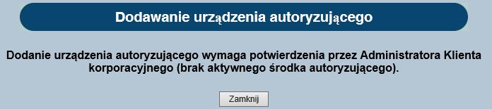 Po tym etapie konieczne jest wykonanie akceptacji sparowania aplikacji mtoken z systemem KBI przez Administratora, który posiada inną metodę autoryzacji niż mtoken (np. karta mikroprocesorowa).