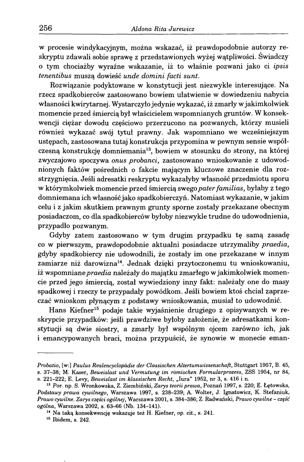 256 Aldona Rita Jurewicz w procesie windykacyjnym, można wskazać, iż prawdopodobnie autorzy reskryptu zdawali sobie sprawę z przedstawionych wyżej wątpliwości.