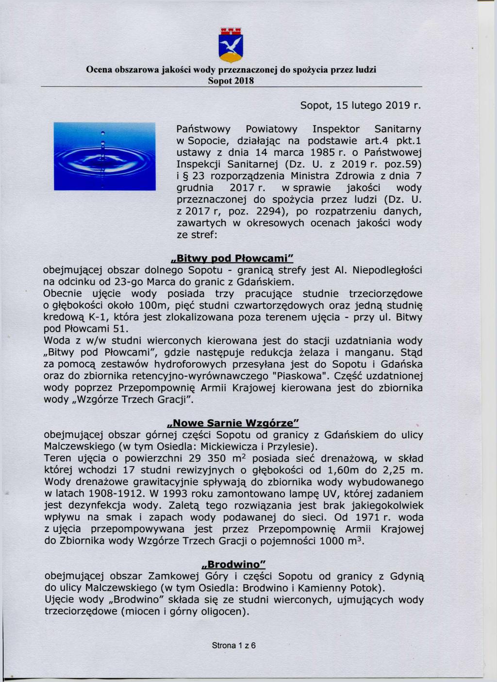 Sopot, 15 lutego 2019 r. Państwowy Powiatowy Inspektor Sanitarny w Sopocie, działając na podstawie art.4 pkt.l ustawy z dnia 14 marca 1985 r. o Państwowej Inspekcji Sanitarnej (Dz. U. z 2019 r. poz.