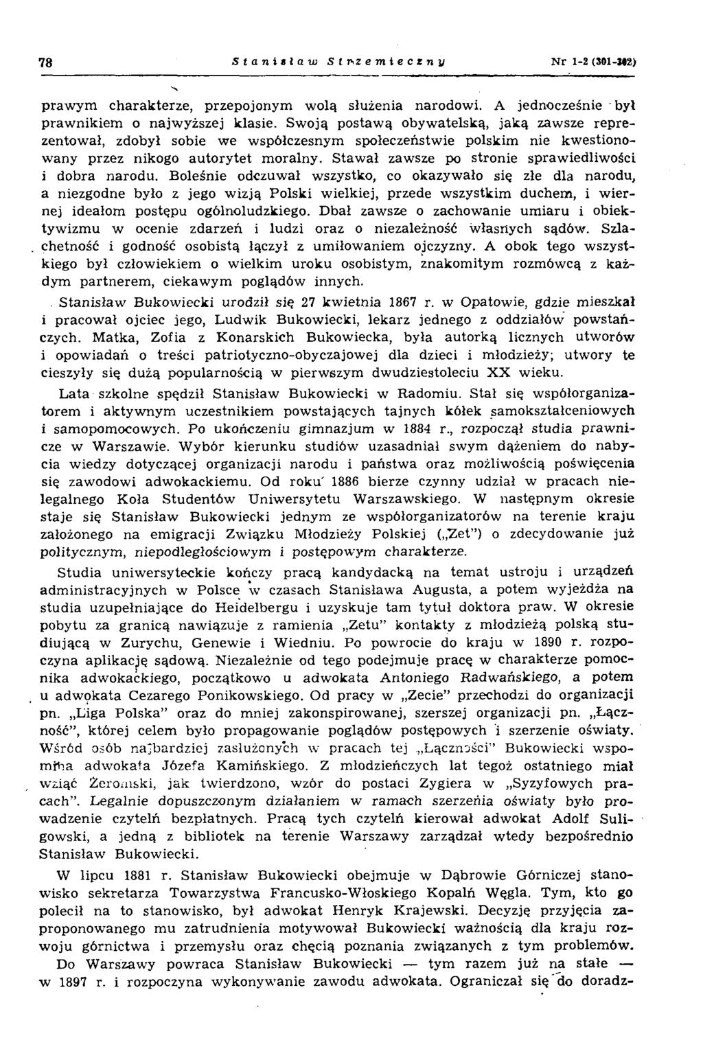 78 Stan i»1 a w Str>zemieczny N r 1-2 (301-M2) praw ym charakterze, przepojonym w olą służenia narodowi. A jednocześnie był praw nikiem o najw yższej klasie.