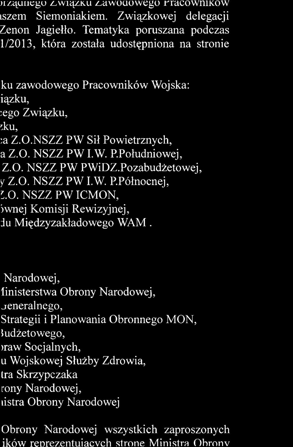 Pracowników Wojska: iązku, :ego Związku, dcu, ;a Z.O.NSZZ PW Sił Powietrznych, a Z.O. NSZZ PW I.W. P.Południowej, Z.O. NSZZ PW PWiDZ.Pozabudżetowej, y Z.O. NSZZ PW I.W. P.Północnej, l.