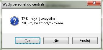 Klikając NIE, wysyłamy zmodyfikowany personel.