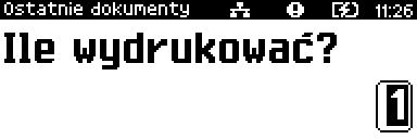 OSTATNIE DOKUMENTY Funkcja umożliwia wydruk danych dokumentów wykonanych po ostatnim raporcie dobowym. Można wydrukować kopie od do 9 dokumentów.