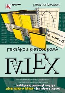 LaTeX. Leksykon kieszonkowy Autor: Pawe³ upkowski ISBN: 978-83-246-1216-1 Format: B6, stron: 144 Wydawnictwo Helion ul. Koœciuszki 1c 44-100 Gliwice tel. 032 230 98 63 e-mail: helion@helion.