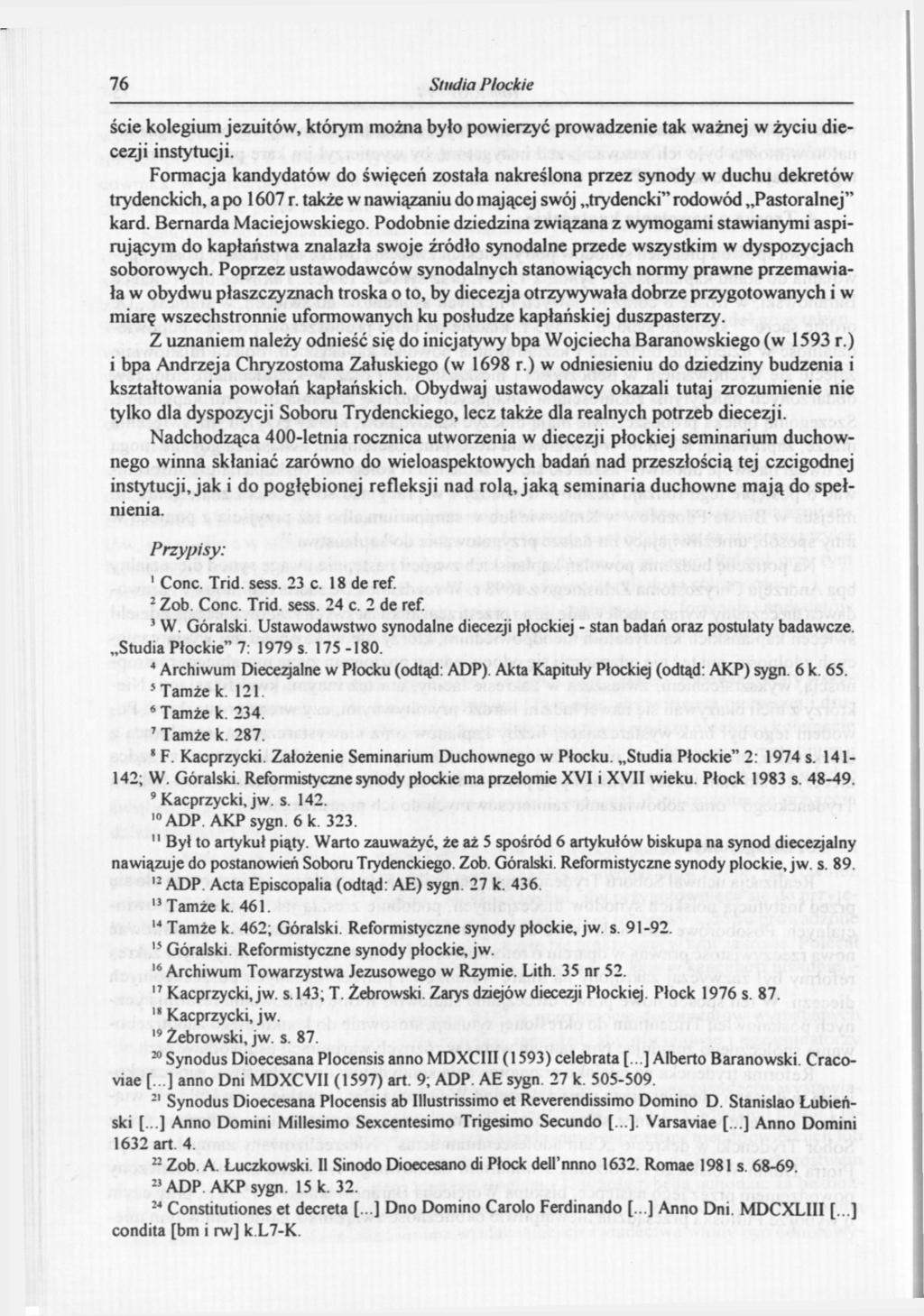 76 Studia Płockie ście kolegium jezuitów, którym można było powierzyć prowadzenie tak ważnej w życiu diecezji instytucji.
