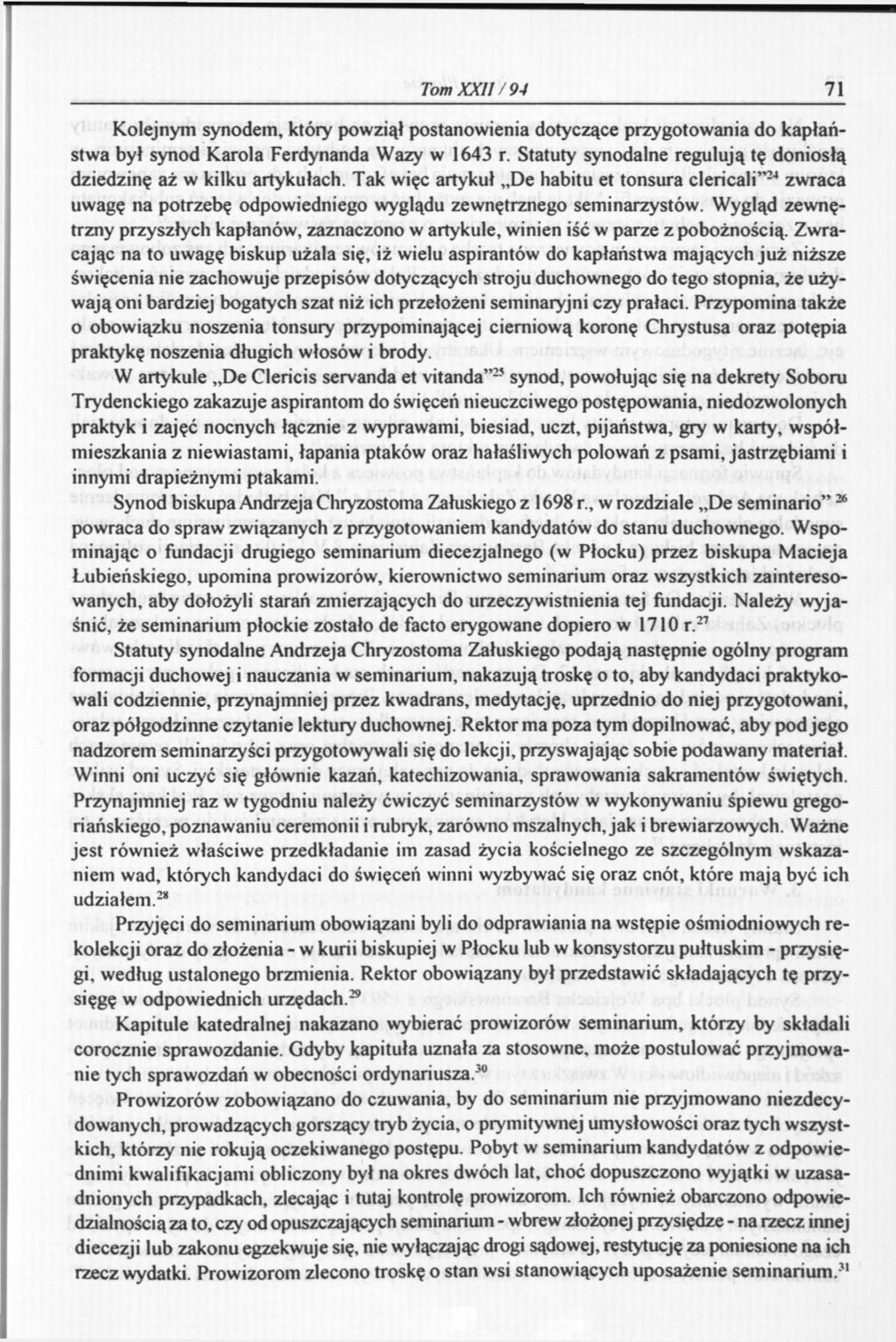 Tom XXII/ 94 71 Kolejnym synodem, który powziął postanowienia dotyczące przygotowania do kapłaństwa był synod Karola Ferdynanda Wazy w 1643 r.