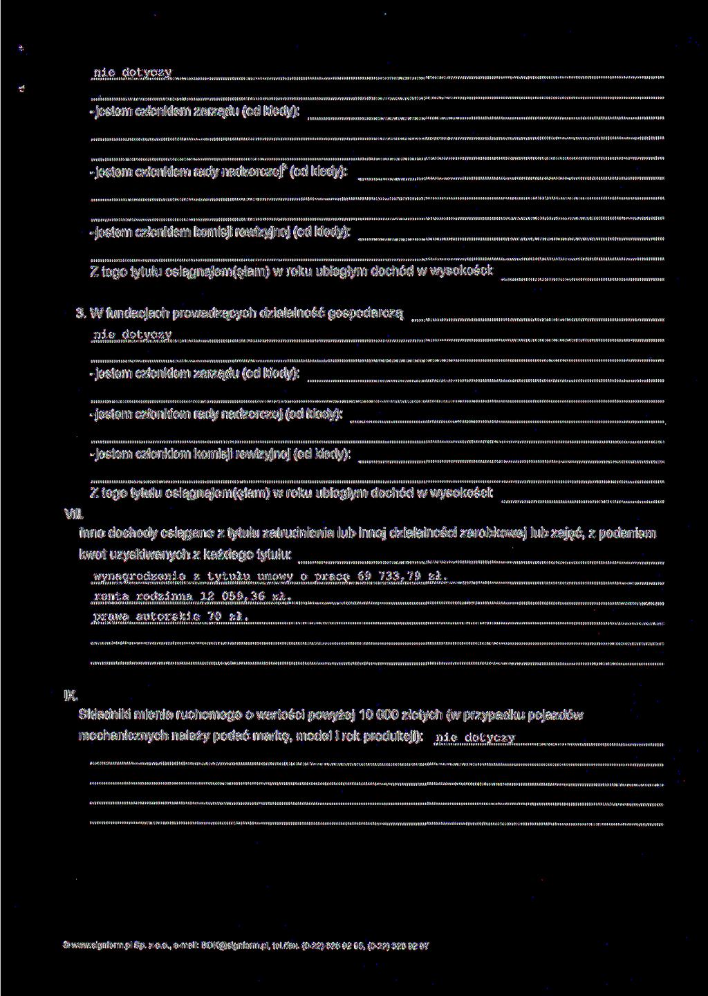 -jestem członkiem zarządu (od kiedy): -jestem członkiem rady nadzorczej (od kiedy) -jestem członkiem komisji rewizyjnej (od kiedy): 3.