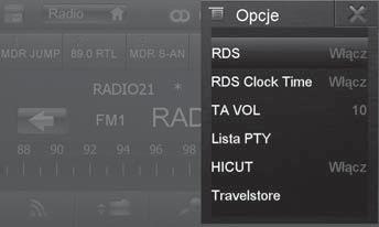Tryb obsługi radia Naciśnij w menu radia przycisk ]. Wyświetlane jest menu opcji, w pozycji RDS wyświetlane jest bieżące ustawienie. Naciśnij w menu Opcje przycisk RDS, aby zmienić ustawienie.