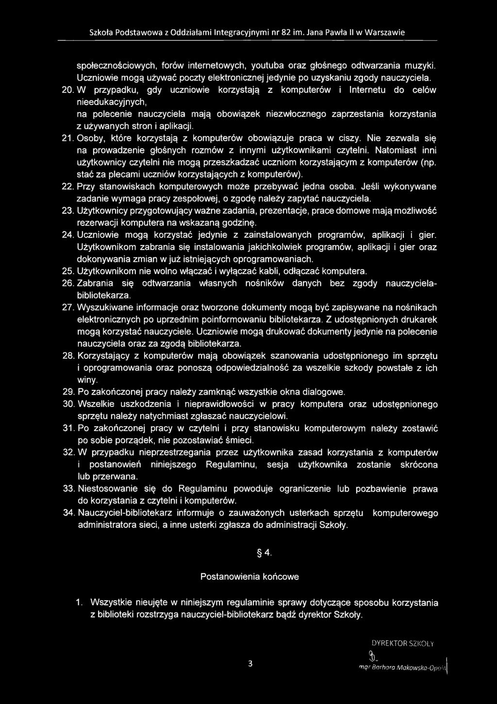 21. Osoby, które korzystają z komputerów obowiązuje praca w ciszy. Nie zezwala się na prowadzenie głośnych rozmów z innymi użytkownikami czytelni.