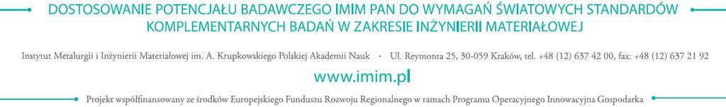 PROJEKT UMOWY Załącznik nr 5 Zawarta dnia... w Krakowie w wyniku wyboru oferty w drodze przetargu nieograniczonego nr PN-24-2013 pomiędzy: Instytutem Metalurgii i Inżynierii Materiałowej im.