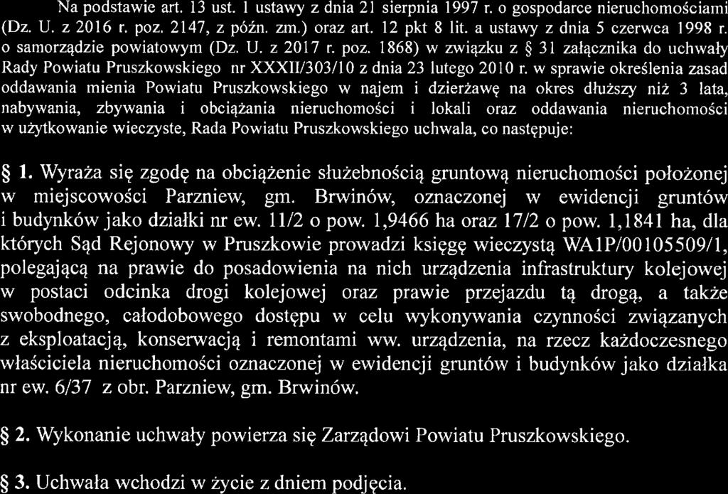 1,1841 h, dl których Sąd Rąonowy w Pruszkowie prowdzi księę wieczystą WSIP/1559/1, polejącą n prwie do posdowieni n nich urządzeni infrstruktury kolejową w postci odcink droi kolejowej orz