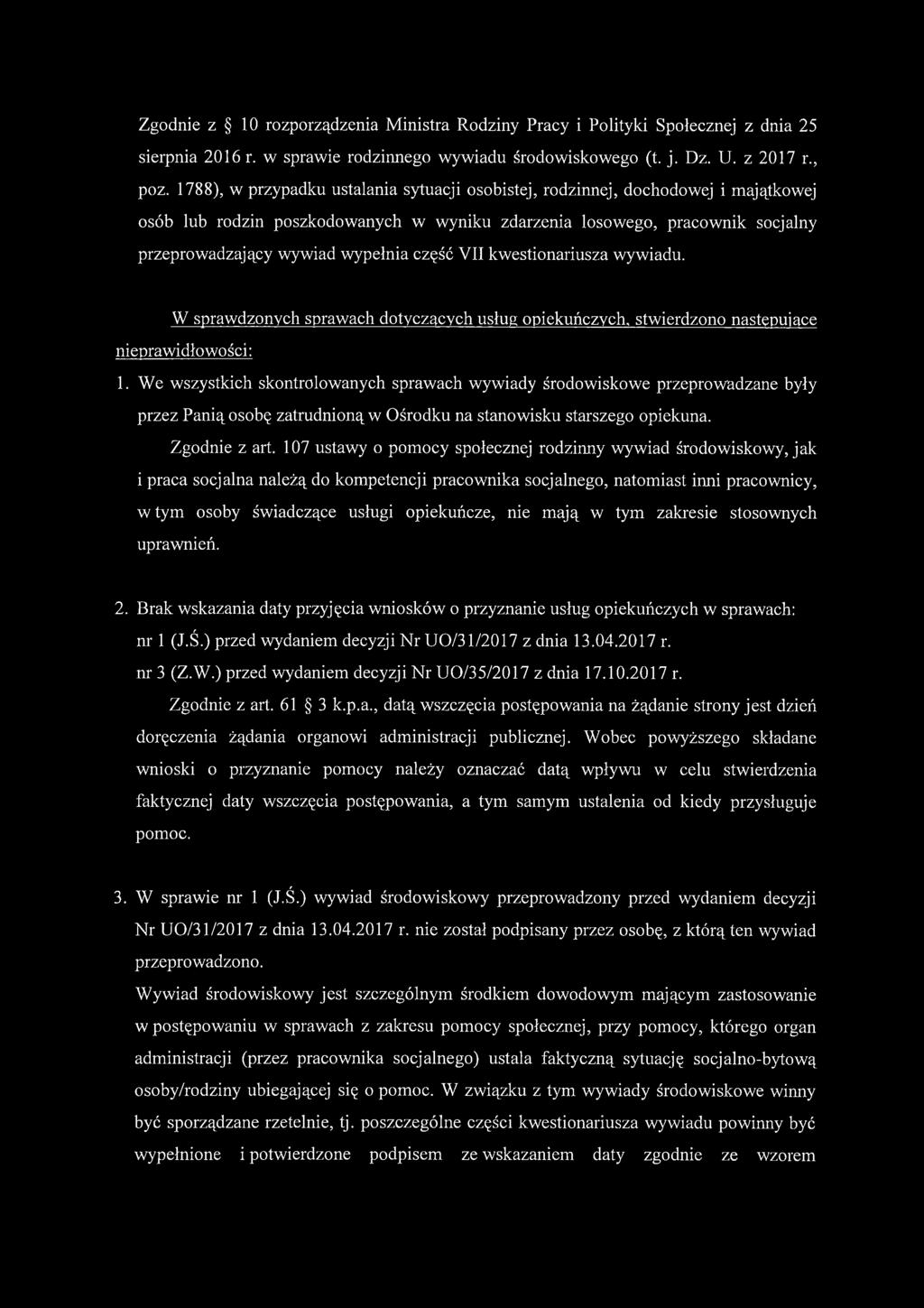 część VII kwestionariusza wywiadu. W sprawdzonych sprawach dotyczących usług opiekuńczych, stwierdzono następujące nieprawidłowo ści: 1.