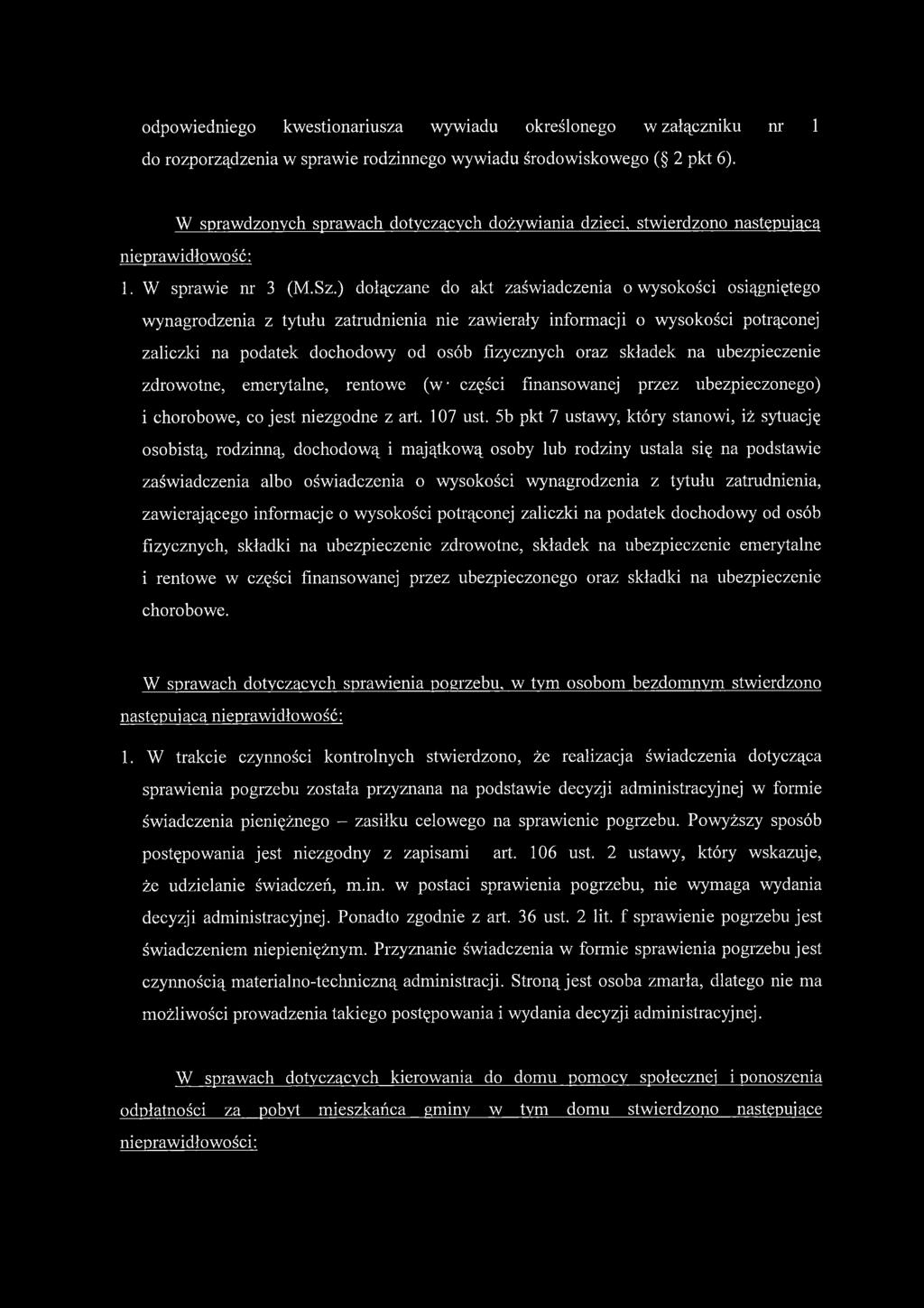 ) dołączane do akt zaświadczenia o wysokości osiągniętego wynagrodzenia z tytułu zatrudnienia nie zawierały informacji o wysokości potrąconej zaliczki na podatek dochodowy od osób fizycznych oraz