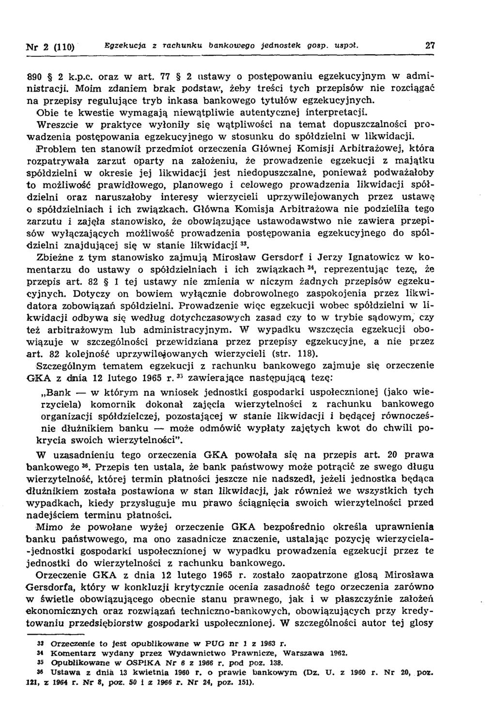 Nr 2 (110) Egzekucja z rachunku bankowego jednostek gosp. uspol. 27 890 2 k.p.c. oraz w art. 77 2 ustaw y o postępow aniu egzekucyjnym w adm i nistracji.