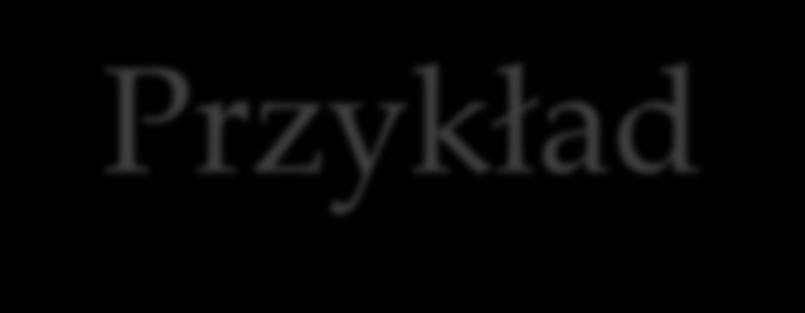 W emp 9,56 (8,7730) 0,0433 (0,84 0,60) 3, 935 9,56 Przykład 0,550 (3,79 4,679) 0,3306 (3,56 3,56) 0,495 (,643,036) 0,878 (,638,403)