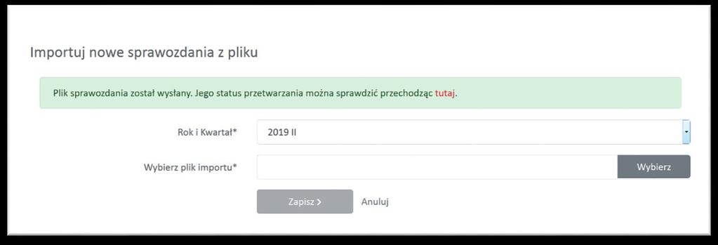 W przypadku gdy importowane pliki są poprawne pojawia się komunikat: Plik sprawozdania został wysłany. Jego status przetwarzania można sprawdzić przechodząc tutaj (Rys. 32) (Rys.