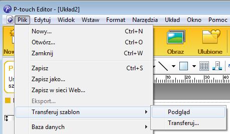 Przesyłanie szablonów za pomocą aplikacji P-touch Transfer Express (tylko systemy Windows ) Prześlij szablon do aplikacji P-touch Transfer Manager 10 1 W aplikacji P-touch Editor otwórz szablon,