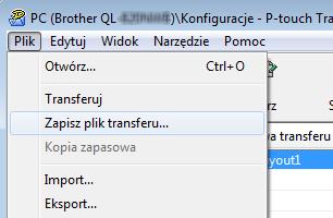 Przesyłanie szablonów za pomocą aplikacji P-touch Transfer Express (tylko systemy Windows ) 3 Kliknij Plik > Zapisz plik transferu.