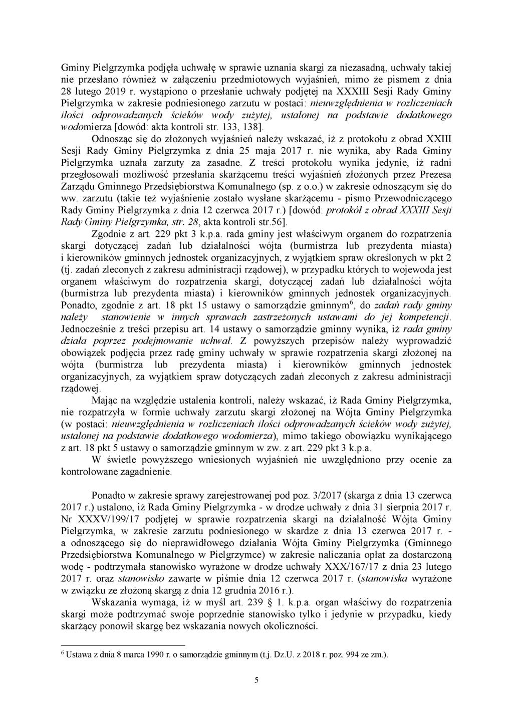 Gminy Pielgrzymka podjęła uchwałę w sprawie uznania skargi za niezasadną, uchwały takiej nie przesłano również w załączeniu przedmiotowych wyjaśnień, mimo że pismem z dnia 28 lutego 2019 r.