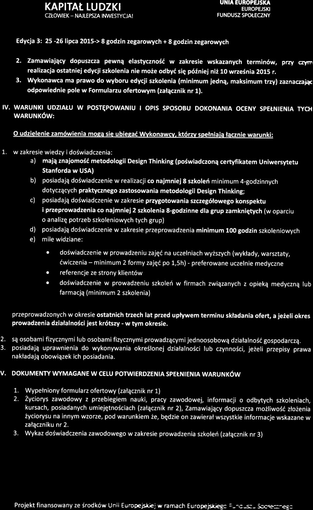 Wyknawca ma praw d wybru edycjiszklenia (minimum jedne, maksimum trzy) zaznac'aiq;c dpwiednie ple w Frmularzu fertwym (zaf4cznik nr 1).