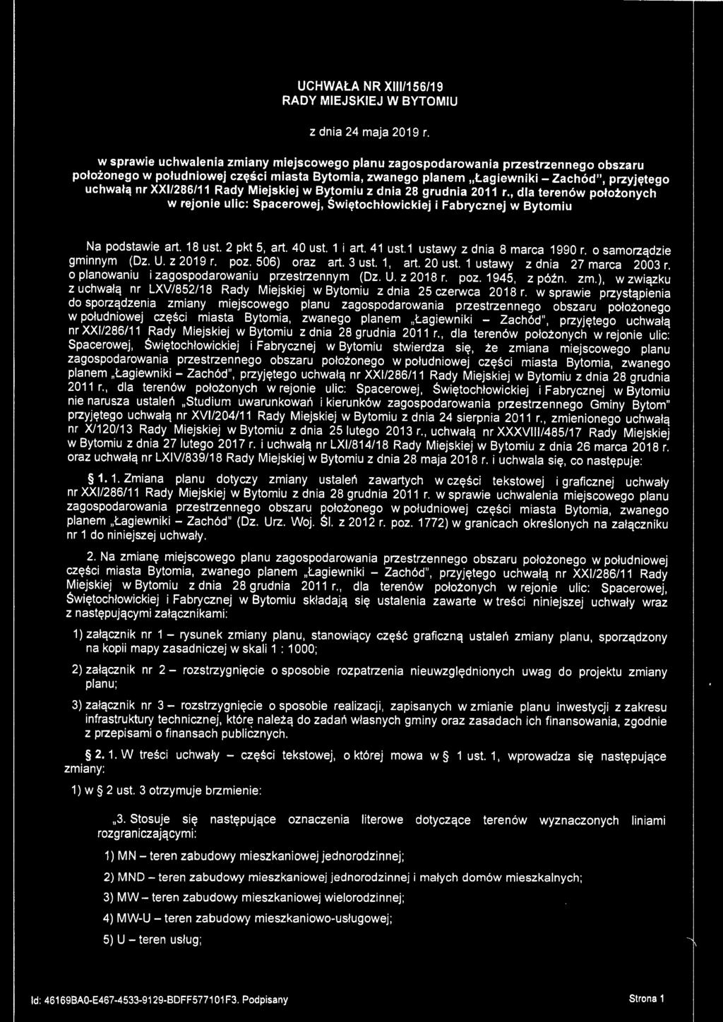 XXI/286/11 Rady Miejskiej w Bytomiu z dnia 28 grudnia 2011 r., dla terenów położonych w rejonie ulic: Spacerowej, Świętachłowickiej i Fabrycznej w Bytomiu Na podstawie art. 18 ust. 2 pkt 5, art.