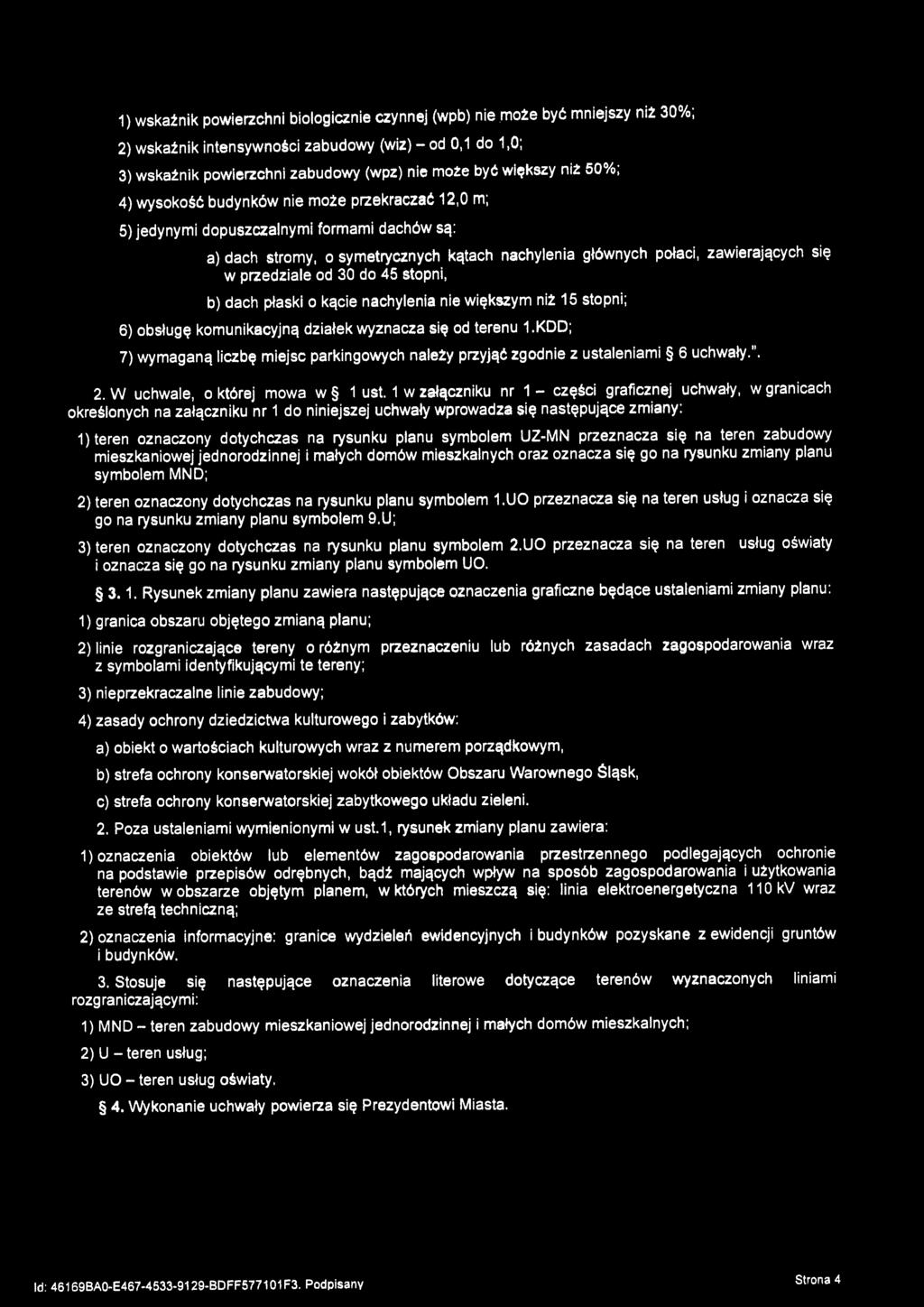 przedziale od 30 do 45 stopni, b) dach płaski o kącie nachylenia nie większym niż 15 stopni; 6) obsługę komunikacyjną działek wyznacza się od terenu 1.