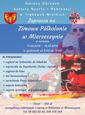 FERIE ZIMOWE 2019 Z GOKSIR I GBP Gminny Ośrodek Kultury, Sportu i Rekreacji w Trąbkach Wielkich oraz Gminna Biblioteka Publiczna w Trąbkach Wielkich co roku organizuje szereg atrakcji dla dzieci i