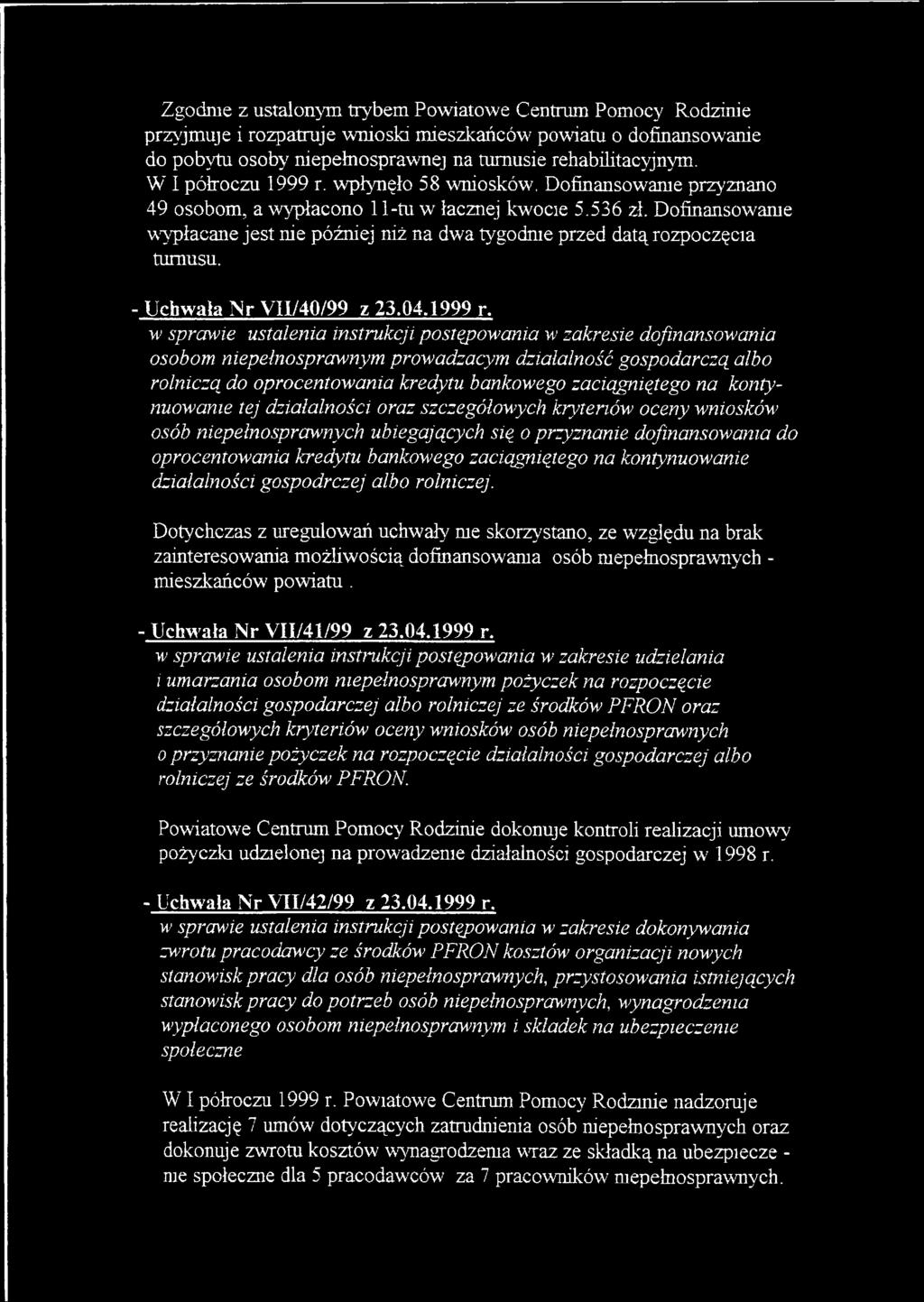 Dofinansowanie wypłacane jest nie później niż na dwa tygodnie przed datą rozpoczęcia turnusu. - Uchwała Nr Y1I/40/99 z 23.04.1999 r.