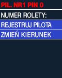 pilota roletowego i bramowego oraz może zmienić PIN rolety. Rejestracja pierwszego pilota roletowego kasuje wszystkie piloty i resetuje odbiornik.