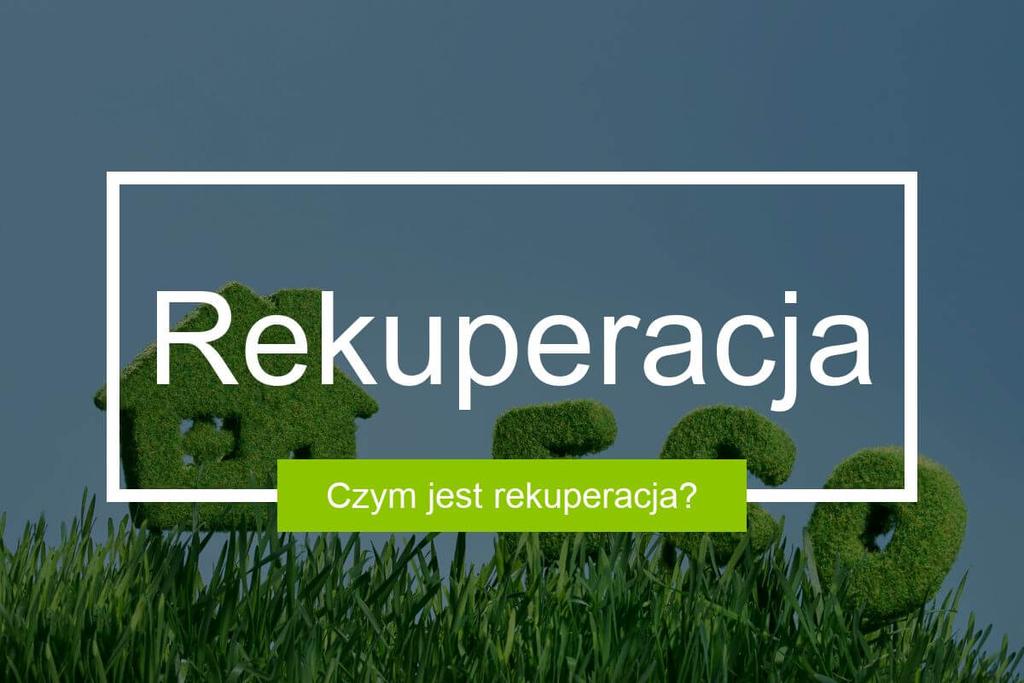 Czym jest rekuperacja? Rekuperacja to wentylacja mechaniczna z odzyskiem ciepła.