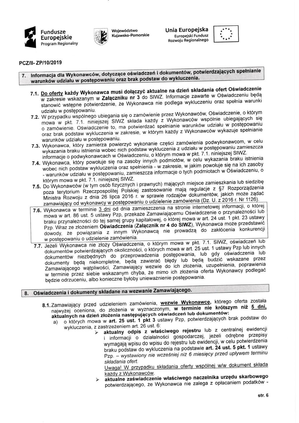 Fundusze "j Województwo Una Europejska. ~.. Eu ropejskre g K"!«"W!'«'me'Ó'fskIe Europejsk Fundusz '. : Rozwoju Regonalnego ' ' ~ Program Regonalny PCZIII- ZPI10I2019 7.